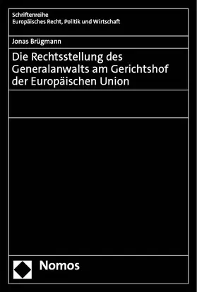 Brügmann |  Die Rechtsstellung des Generalanwalts am Gerichtshof der Europäischen Union | Buch |  Sack Fachmedien