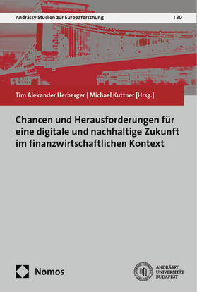 Herberger / Kuttner |  Chancen und Herausforderungen für eine digitale und nachhaltige Zukunft im finanzwirtschaftlichen Kontext | Buch |  Sack Fachmedien