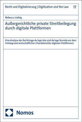 Liebig |  Außergerichtliche private Streitbeilegung durch digitale Plattformen | Buch |  Sack Fachmedien