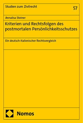 Steiner |  Kriterien und Rechtsfolgen des postmortalen Persönlichkeitsschutzes | Buch |  Sack Fachmedien