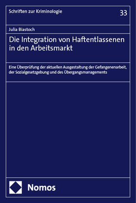 Biastoch |  Die Integration von Haftentlassenen in den Arbeitsmarkt | Buch |  Sack Fachmedien