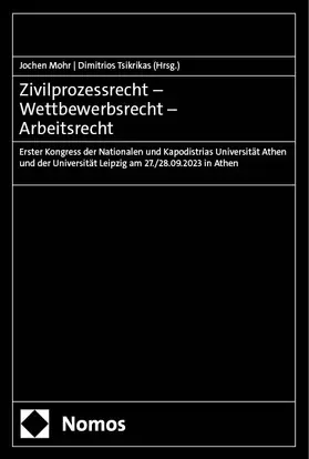 Mohr / Tsikrikas |  Zivilprozessrecht - Wettbewerbsrecht - Arbeitsrecht | Buch |  Sack Fachmedien