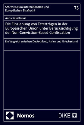 Sakellaraki |  Die Einziehung von Taterträgen in der Europäischen Union unter Berücksichtigung der Non-Conviction-Based Confiscation | Buch |  Sack Fachmedien