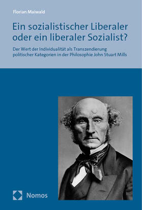 Maiwald |  Ein sozialistischer Liberaler oder ein liberaler Sozialist? | Buch |  Sack Fachmedien