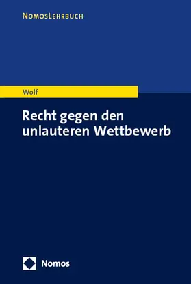 Wolf |  Recht gegen den unlauteren Wettbewerb | Buch |  Sack Fachmedien