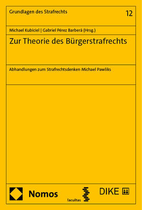 Kubiciel / Pérez Barberá |  Zur Theorie des Bürgerstrafrechts | Buch |  Sack Fachmedien