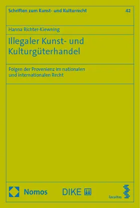 Richter-Kiewning | Illegaler Kunst- und Kulturgüterhandel | Buch | 978-3-7560-1800-0 | sack.de