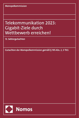 Monopolkommission |  Telekommunikation 2023: Gigabit-Ziele durch Wettbewerb erreichen! | Buch |  Sack Fachmedien