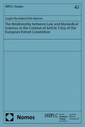 Randakeviciute-Alpman / Randakeviciute-Alpman | The Relationship between Law and Biomedical Sciences in the Context of Article 53(a) of the European Patent Convention | Buch | 978-3-7560-1931-1 | sack.de