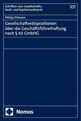 Ortmann |  Gesellschafterdispositionen über die Geschäftsführerhaftung nach § 43 GmbHG | Buch |  Sack Fachmedien