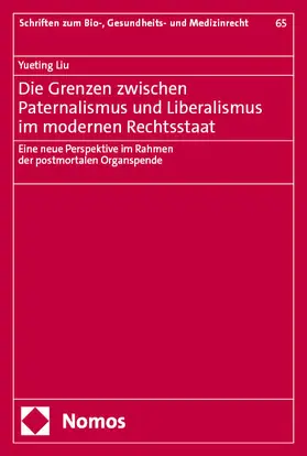 Liu |  Die Grenzen zwischen Paternalismus und Liberalismus im modernen Rechtsstaat | Buch |  Sack Fachmedien