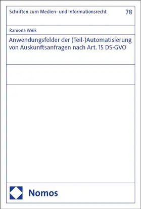 Weik |  Anwendungsfelder der (Teil-)Automatisierung von Auskunftsanfragen nach Art. 15 DS-GVO | Buch |  Sack Fachmedien