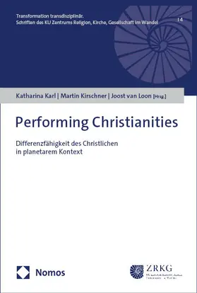 Karl / Kirschner / van Loon |  Performing Christianities | Buch |  Sack Fachmedien