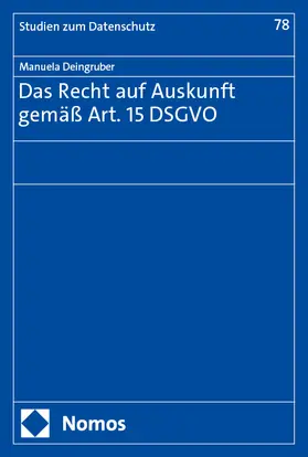 Deingruber |  Das Recht auf Auskunft gemäß Art. 15 DSGVO | Buch |  Sack Fachmedien