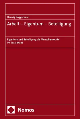 Roggemann |  Arbeit - Eigentum - Beteiligung | Buch |  Sack Fachmedien