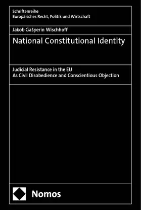 Gašperin Wischhoff |  National Constitutional Identitiy | Buch |  Sack Fachmedien