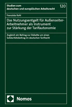 Kohl |  Das Nutzungsentgelt für Außenseiter-Arbeitnehmer als Instrument zur Stärkung der Tarifautonomie | Buch |  Sack Fachmedien