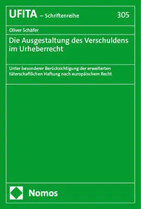 Schäfer |  Die Ausgestaltung des Verschuldens im Urheberrecht | Buch |  Sack Fachmedien