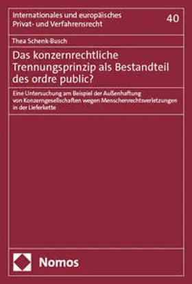 Schenk-Busch |  Das konzernrechtliche Trennungsprinzip als Bestandteil des ordre public? | Buch |  Sack Fachmedien