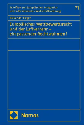 Heger | Europäisches Wettbewerbsrecht und der Luftverkehr - ein passender Rechtsrahmen? | Buch | 978-3-7560-2378-3 | sack.de