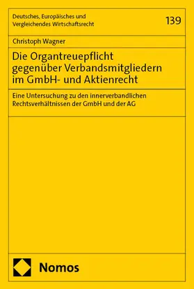 Wagner | Die Organtreuepflicht gegenüber Verbandsmitgliedern im GmbH- und Aktienrecht | Buch | 978-3-7560-2432-2 | sack.de