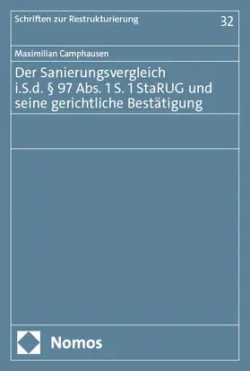 Camphausen |  Der Sanierungsvergleich i.S.d. § 97 Abs. 1 S. 1 StaRUG und seine gerichtliche Bestätigung | Buch |  Sack Fachmedien