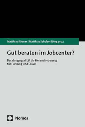 Rübner / Schulze-Böing |  Gut beraten im Jobcenter? | Buch |  Sack Fachmedien