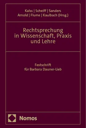 Kalss / Scheiff / Sanders |  Rechtsprechung in Wissenschaft, Praxis und Lehre | Buch |  Sack Fachmedien