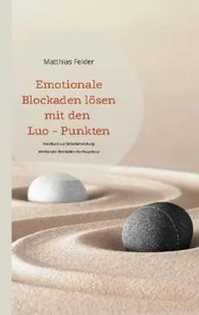 Felder |  Emotionale Blockaden lösen mit den Luo - Punkten | Buch |  Sack Fachmedien