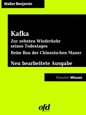 Benjamin / edition |  Franz Kafka. Zur zehnten Wiederkehr seines Todestages - Beim Bau der Chinesischen Mauer | eBook | Sack Fachmedien