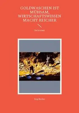 Becker |  Goldwaschen ist mühsam, Wirtschaftswissen macht reicher | Buch |  Sack Fachmedien