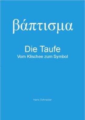 Schneider |  Die Taufe | Buch |  Sack Fachmedien