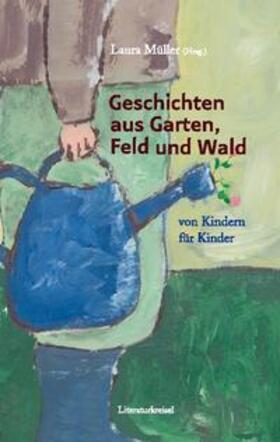 Müller |  Geschichten aus Garten, Feld und Wald | Buch |  Sack Fachmedien