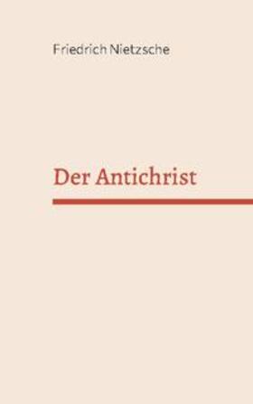 Nietzsche |  Der Antichrist | Buch |  Sack Fachmedien