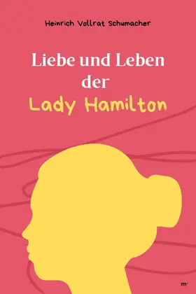 Schumacher / Verlag |  Liebe und Leben der Lady Hamilton | eBook | Sack Fachmedien