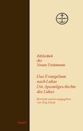 Scholz |  Das Evangelium und die Apostelgeschichte des Lukas | Buch |  Sack Fachmedien