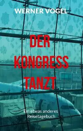 Vogel |  Der Kongress tanzt | Buch |  Sack Fachmedien