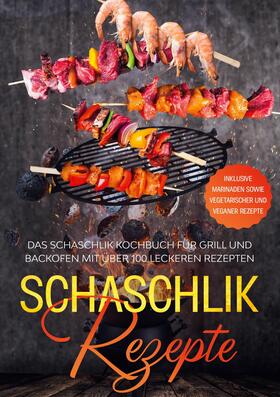 Jansen / Cookbooks |  Schaschlik Rezepte | eBook | Sack Fachmedien