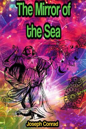 Classics / Conrad |  The Mirror of the Sea | eBook | Sack Fachmedien