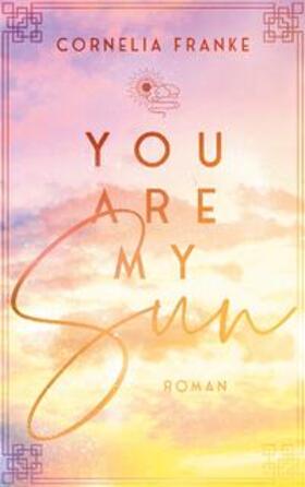 Franke |  You Are My Sun | Buch |  Sack Fachmedien