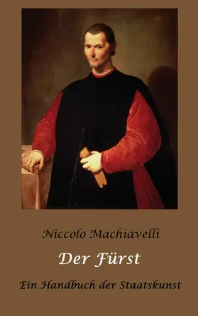 Machiavelli / Oberbreyer / Rehberg |  Der Fürst - Ein Handbuch der Staatskunst | eBook | Sack Fachmedien