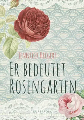 Hilgert |  Er bedeutet Rosengarten | eBook | Sack Fachmedien