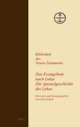 Scholz |  Das Evangelium und die Apostelgeschichte des Lukas | eBook | Sack Fachmedien
