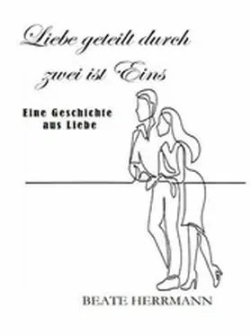 Herrmann / Verlag |  Liebe geteilt durch zwei ist Eins | eBook | Sack Fachmedien