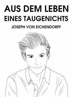 Eichendorff |  Aus dem Leben eines Taugenichts | eBook | Sack Fachmedien