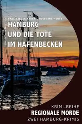 Raben / Menge |  Hamburg und die Tote im Hafenbecken – Regionale Morde: 2 Hamburg-Krimis: Krimi-Reihe | Buch |  Sack Fachmedien