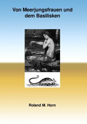 Horn |  Von Meerjungfrauen und dem Basilisken | eBook | Sack Fachmedien