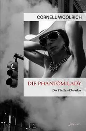 Woolrich |  DIE PHANTOM-LADY | Buch |  Sack Fachmedien