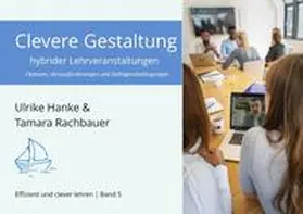 Hanke / Rachbauer |  Effizient und clever lehren / Clevere Gestaltung hybrider Lehrveranstaltungen | Buch |  Sack Fachmedien