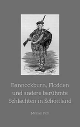 Pick |  Bannockburn, Flodden und andere berühmte Schlachten in Schottland | eBook | Sack Fachmedien